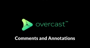 How to comment and annotate in Overcast