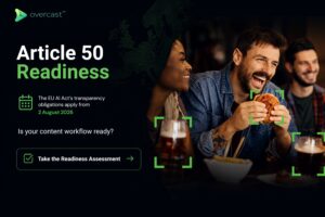 Article 50 Readiness: Three Questions Every Content Team Should Answer