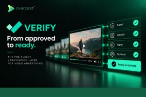 What Is Overcast VERIFY? The Pre-Flight Verification Layer for Video Advertising